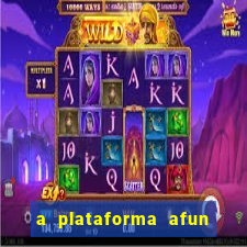 a plataforma afun paga mesmo